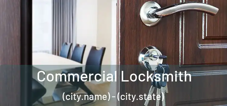  Commercial Locksmith (city.name) - (city.state)